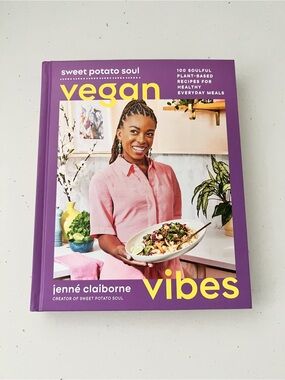 New Sweet Potato Soul Vegan Vibes Cookbook: Jenné Claiborne Plant-Based Recipes